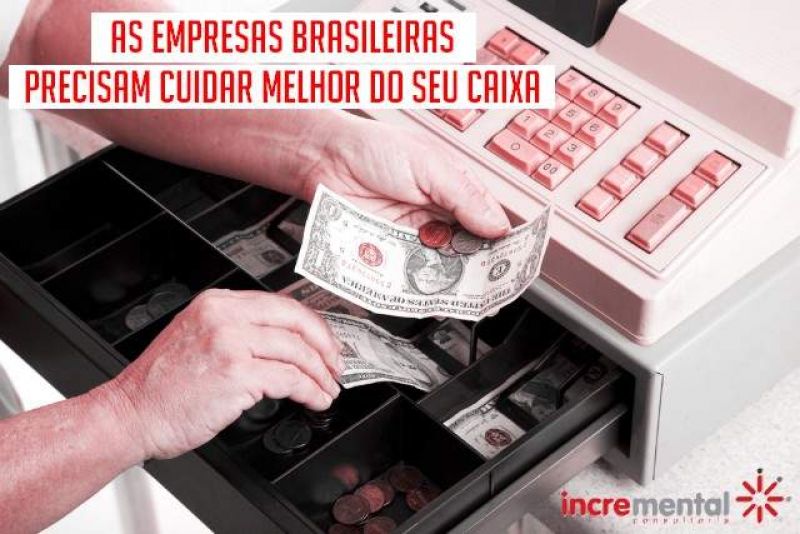 As Empresas Brasileiras Precisam Cuidar Melhor do Seu Caixa